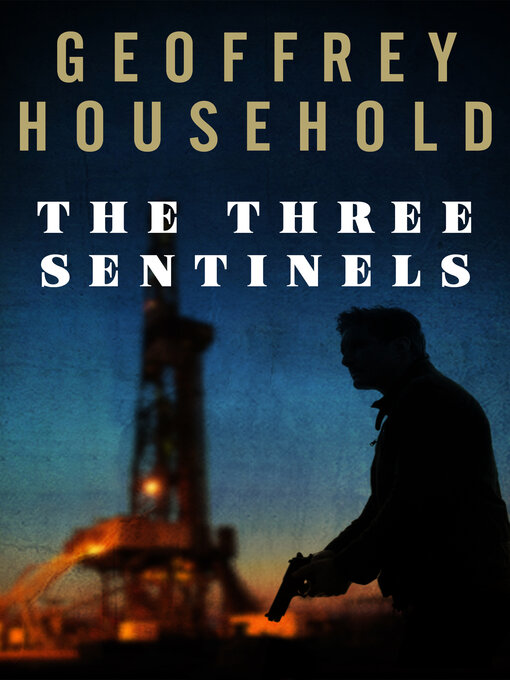Title details for The Three Sentinels by Geoffrey Household - Available